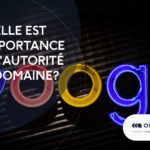 Autorité de domaine : Quelle est l&rsquo;importance ?