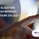 Digitalisation des entreprises :  Bien faire en 2022 !
