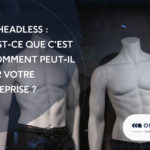 CMS Headless : qu&rsquo;est-ce que c&rsquo;est ?
