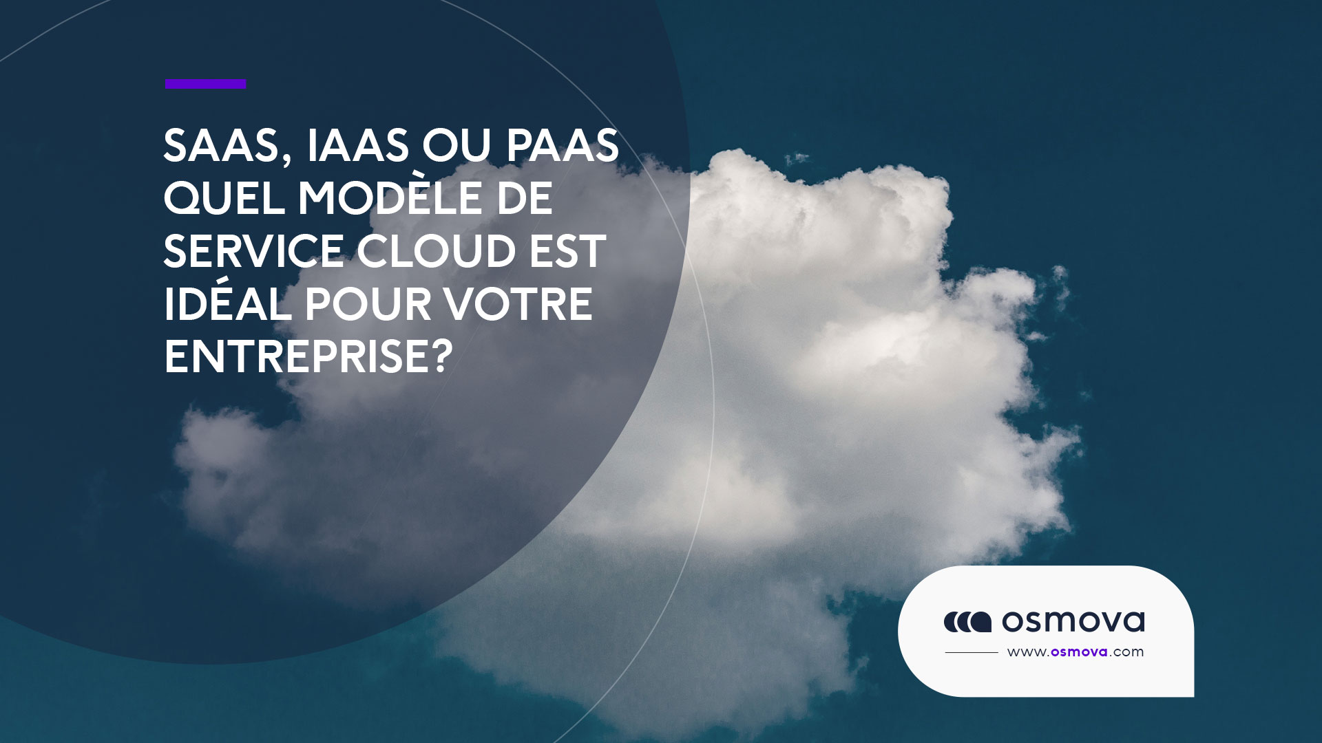 SaaS, Iaas ou PaaS Quel modèle de service cloud  pour votre entreprise ?