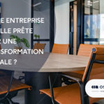 Votre entreprise est-elle prête pour la transformation digitale ?