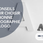 Typographie de logo  : 6 conseils pour choisir la bonne !