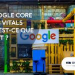 Google Core Web Vitals qu&rsquo;est-ce que c&rsquo;est ?