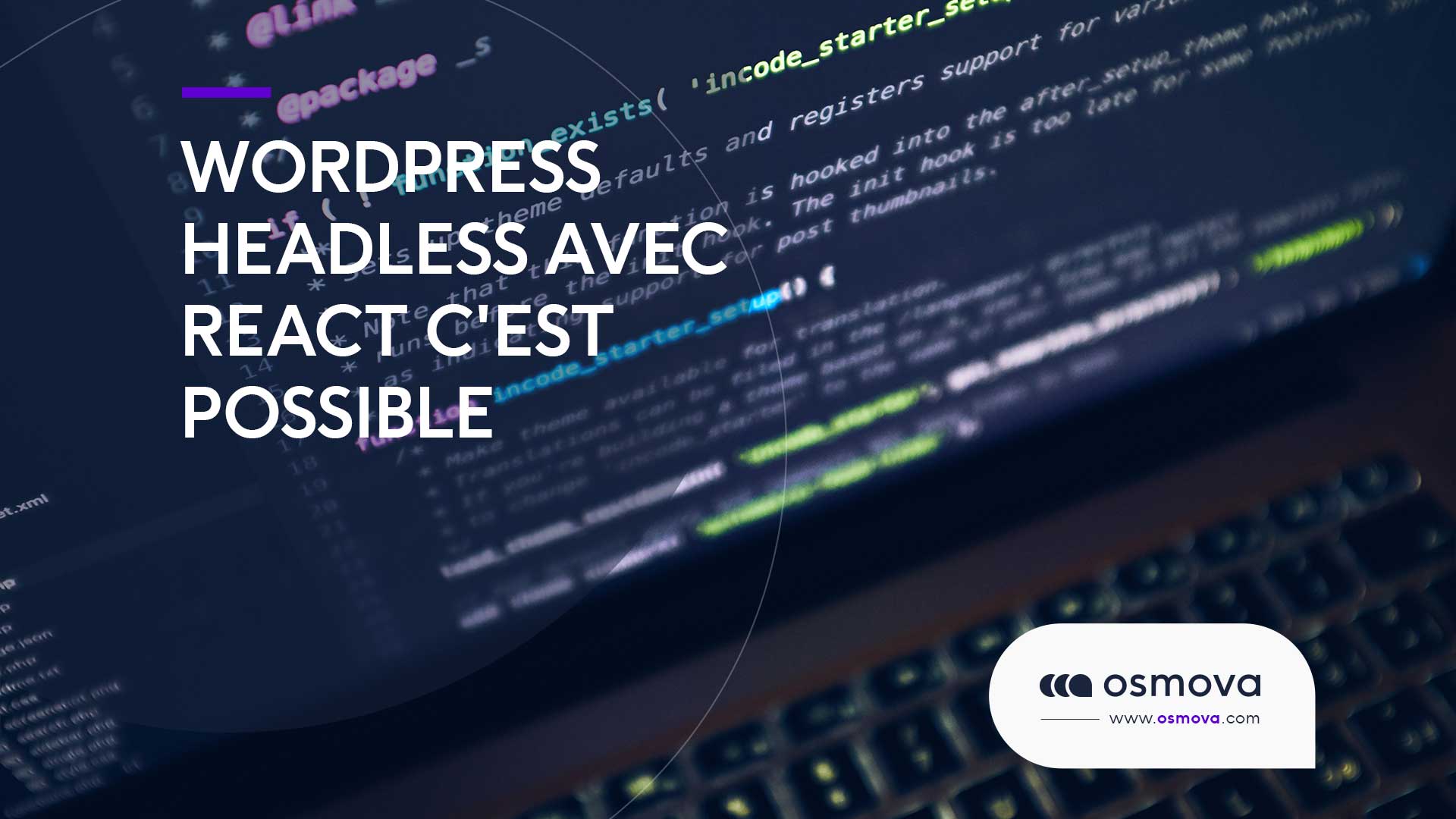 WordPress Headless avec React c&rsquo;est possible