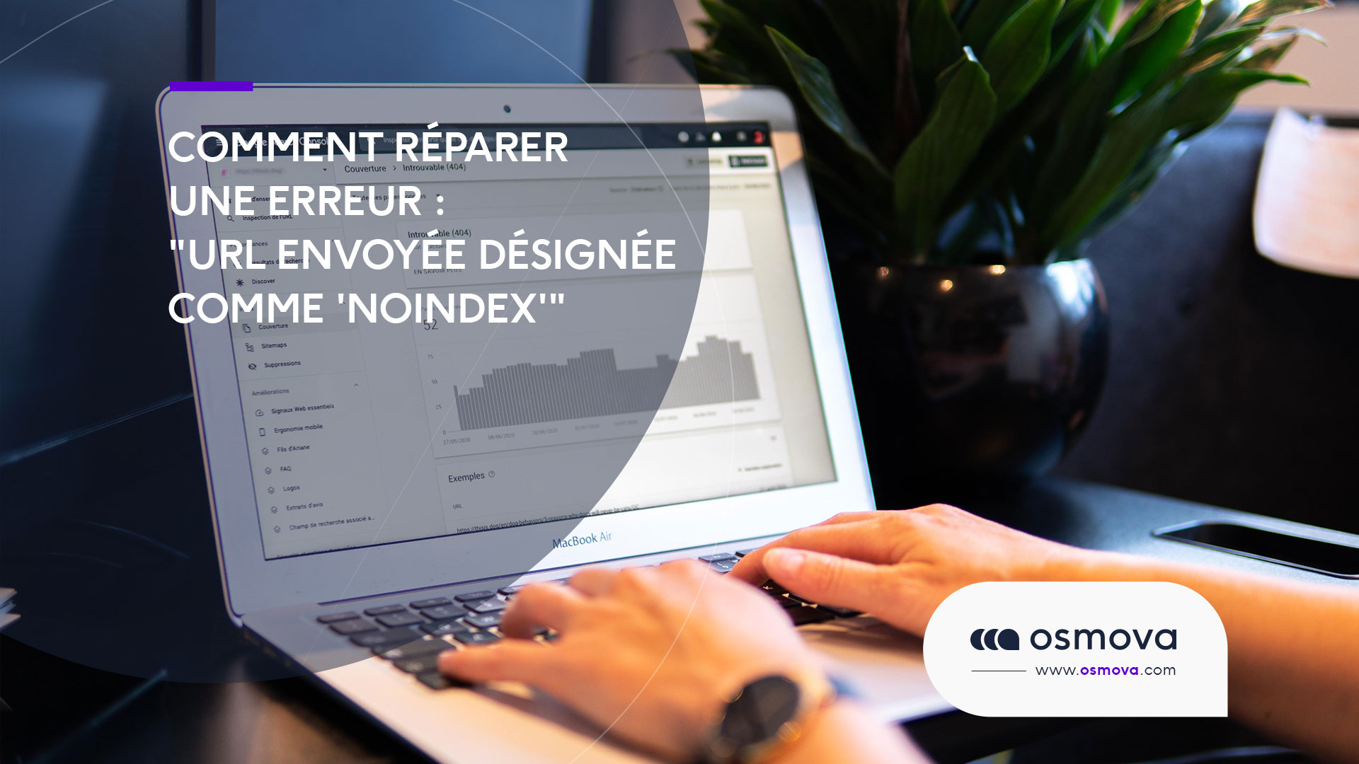 Comment réparer une erreur « URL envoyée désignée comme &lsquo;noindex' »
