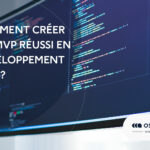 Comment créer un MVP réussi en développement Web ?