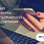 Largest Contentful Paint (LCP) 4 astuces pour l&rsquo;optimiser