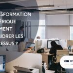 Transformation numérique comment améliorer les processus ?