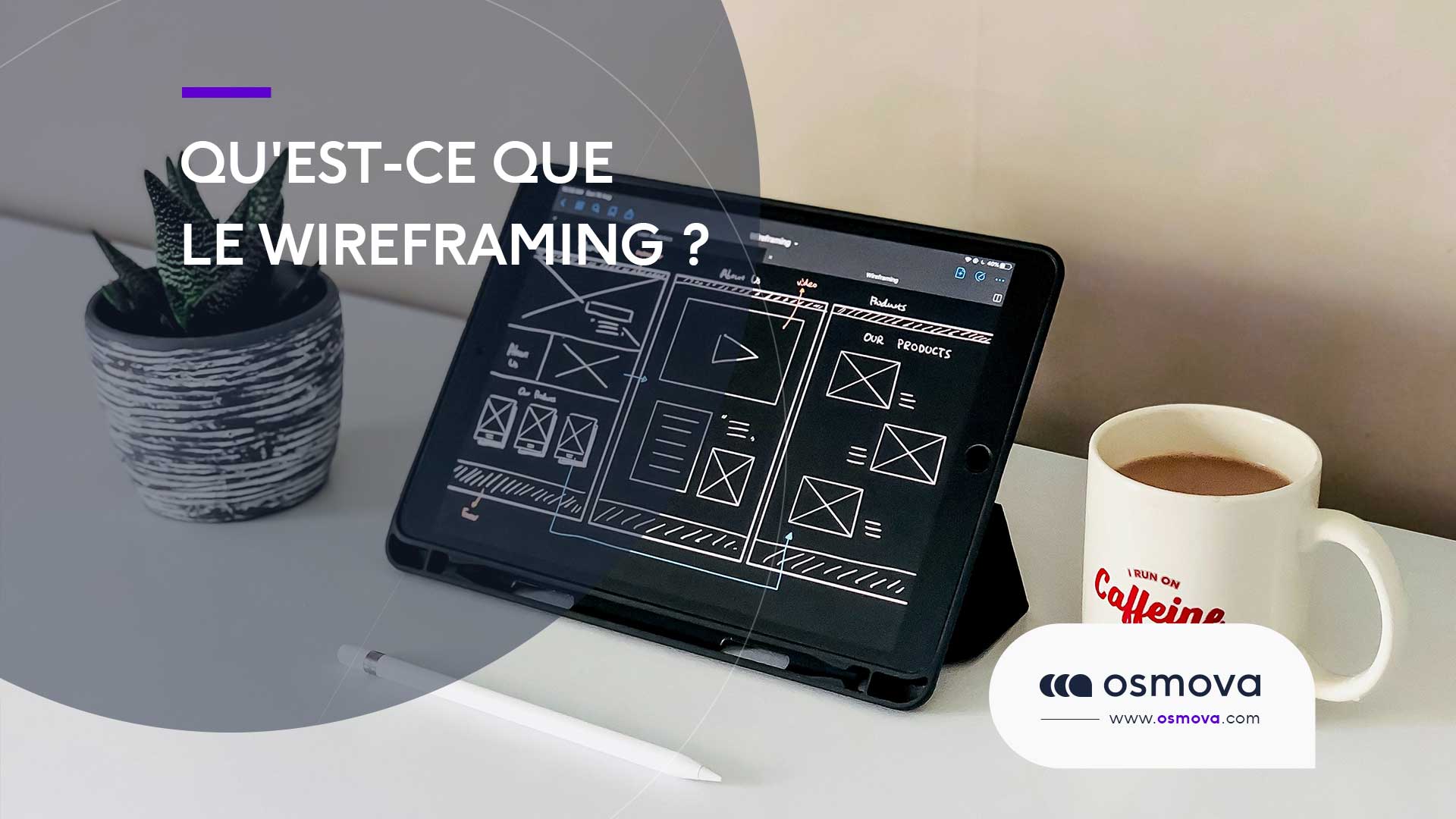 Qu&rsquo;est-ce que le wireframing ?