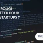Pourquoi Flutter pour les startups ?
