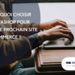 Pourquoi choisir PrestaShop pour votre prochain site e-commerce ?