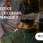 Qu&rsquo;est-ce que le conseil numérique ?