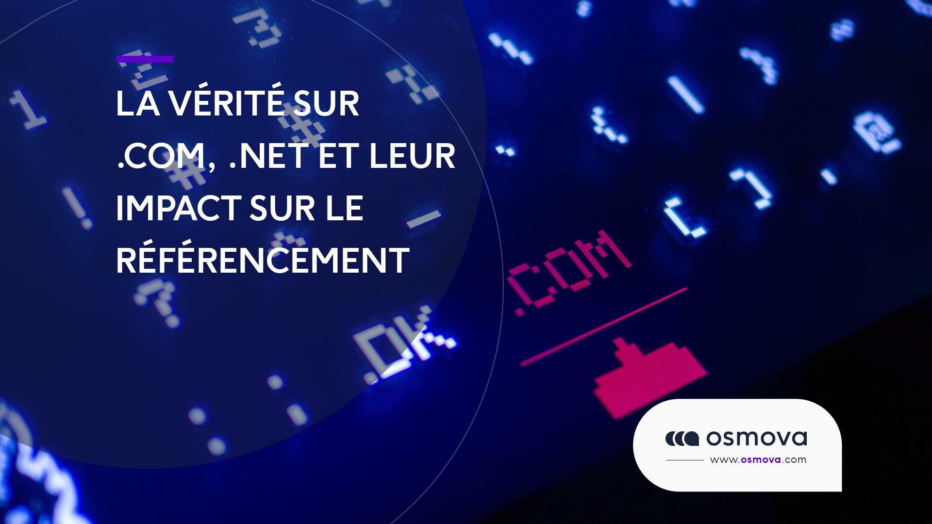 La vérité sur .com vs .net et leur impact sur le référencement