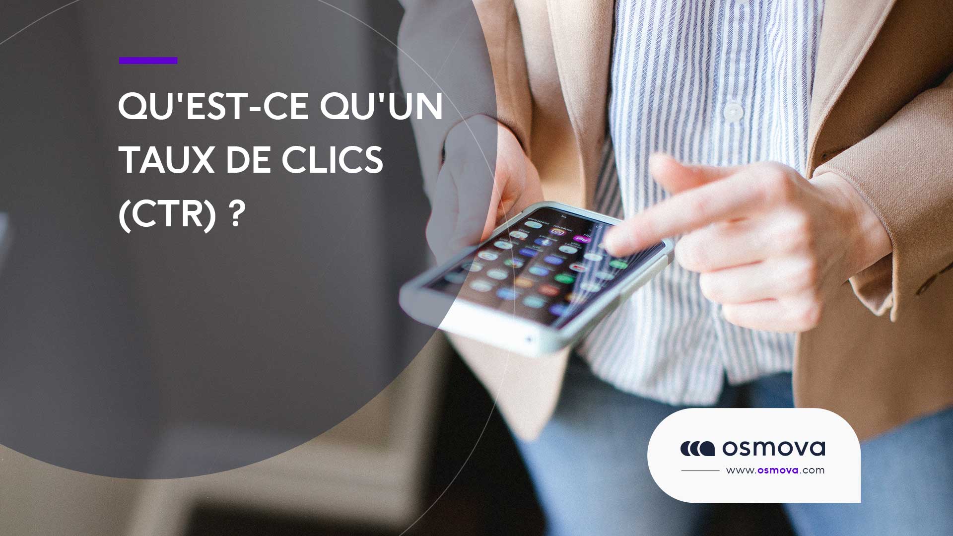 Qu&rsquo;est-ce qu&rsquo;un taux de clics (CTR) ?