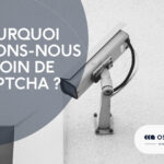 Pourquoi avons-nous besoin de CAPTCHA ?