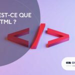 Qu&rsquo;est-ce que le HTML ? Définition, structure et exemples