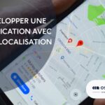 Développer une application avec géolocalisation