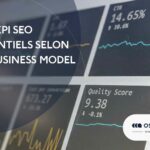 Les KPI SEO essentiels selon le business model