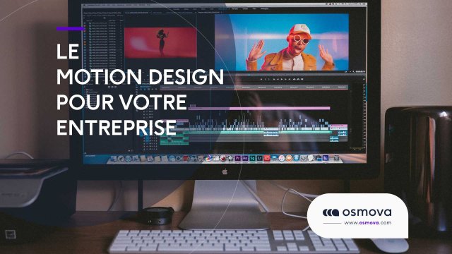 Le motion design pour votre entreprise - Osmova