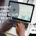 Comment générer du trafic sur votre site web ?