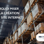 Pourquoi miser sur la création d&rsquo;un site internet B2B ?