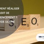 Comment réaliser un audit de référencement : Le guide ultime