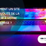 Comment un site Web ajoute de la valeur à votre entreprise ?