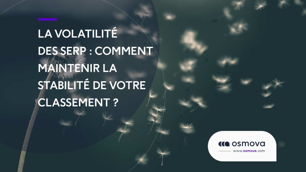 La-volatilite-des-SERP-comment-maintenir-la-stabilite-de-votre-classement La-volatilite-des-SERP-comment-maintenir-la-stabilite-de-votre-classement