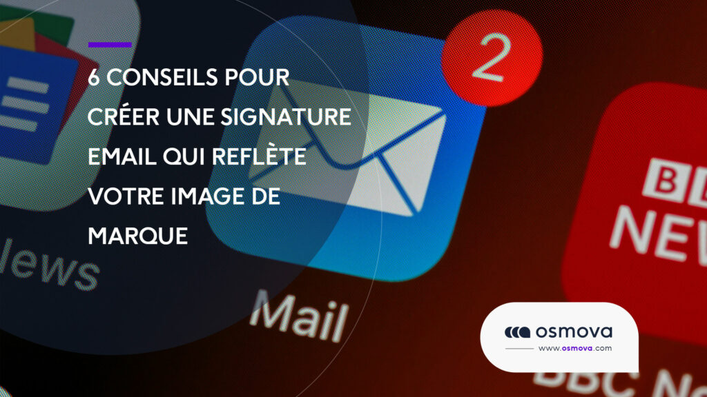 Six-conseils-pour-creer-une-signature-email-qui-reflete-votre-image-de-marque Six-conseils-pour-creer-une-signature-email-qui-reflete-votre-image-de-marque