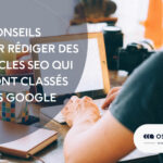10 conseils pour rédiger des articles SEO qui seront classés dans Google