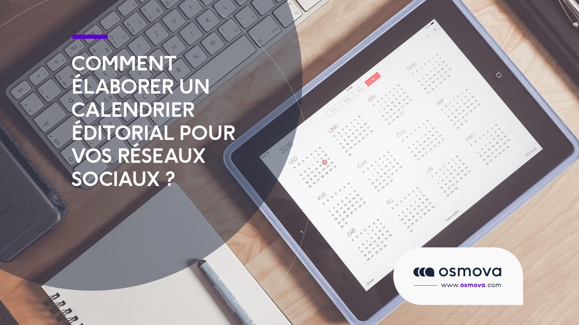 Comment élaborer un calendrier éditorial pour vos réseaux sociaux ?