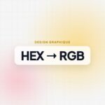 Convertir un code couleur HEX en RGB (et inversement) : méthode et tableau