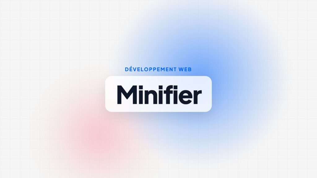 Minifier le CSS et le JavaScript : ce que ça fait gagner vraiment et comment le faire Minifier le CSS et le JavaScript : ce que ça fait gagner vraiment et comment le faire