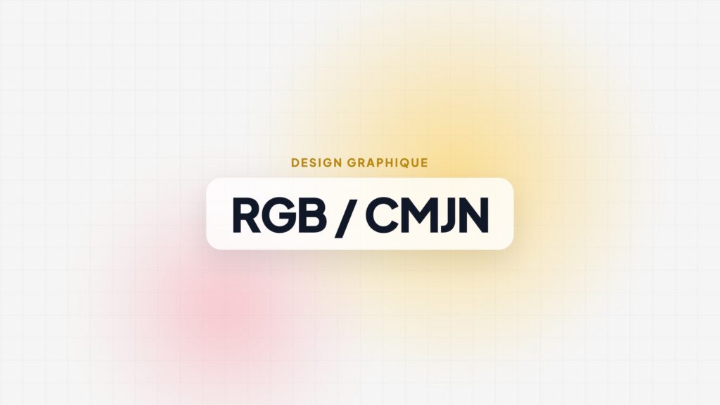 RGB ou CMJN : quel mode couleur pour l'écran et pour l'impression, et comment convertir